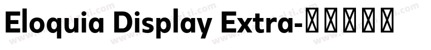 Eloquia Display Extra字体转换